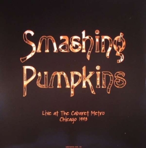 Smashing Pumpkins - Live At Cabaret Metro Chicago 1993 in the group Labels /  at Bengans Skivbutik AB (2436124)