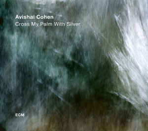 Avishai Cohen - Cross My Palm With Silver in the group OUR PICKS / Classic labels / ECM Records at Bengans Skivbutik AB (2438652)