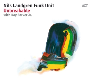 Nils Landgren Funk Unit - Unbreakable in the group OTHER / CRM - Svensk jazz både lp och cd at Bengans Skivbutik AB (2438654)
