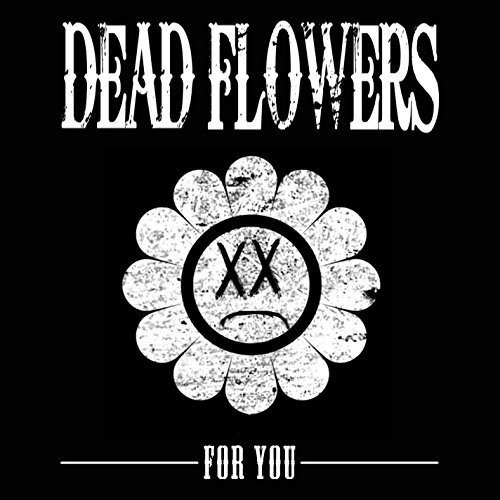 Dead Flowers - For You in the group VINYL / Rock at Bengans Skivbutik AB (2443745)
