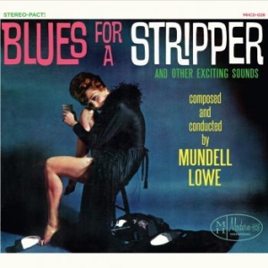 Lowe Mundell - Blues For A Stripper in the group CD / Jazz/Blues at Bengans Skivbutik AB (2461808)