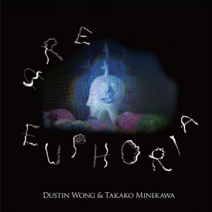 Wong Dustin & Takako Minekawa - Are Euphoria in the group CD / Pop-Rock at Bengans Skivbutik AB (2461838)