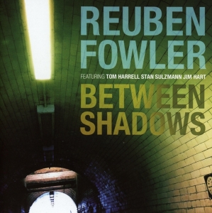 Fowler Reuben - Between Shadows in the group CD / Jazz at Bengans Skivbutik AB (2465418)