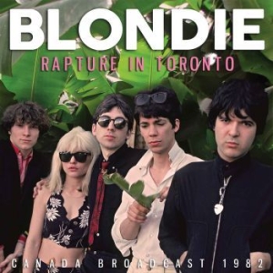 Blondie - Rapture In Toronto (Live Broadcast in the group Minishops / Blondie at Bengans Skivbutik AB (2466520)