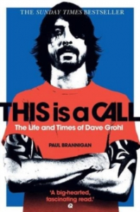 Paul Brannigan - This Is A Call. The Life And Times Of Dave Grohl in the group Labels /  at Bengans Skivbutik AB (2474278)