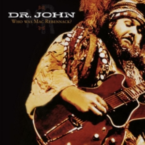 Dr. John - Who Was Mac Rebennack? in the group CD / Pop-Rock at Bengans Skivbutik AB (2487313)