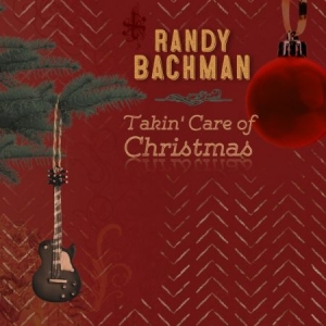 Bachman Randy - Takin' Care Of Christmas in the group CD / Övrigt at Bengans Skivbutik AB (2491866)