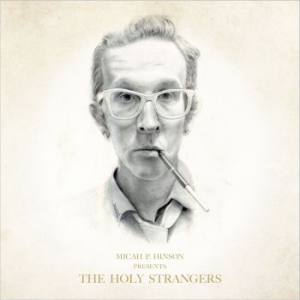 Hinson Micah P. - Presents The Holy Strangers in the group OUR PICKS / Stocksale / CD Sale / CD POP at Bengans Skivbutik AB (2492690)