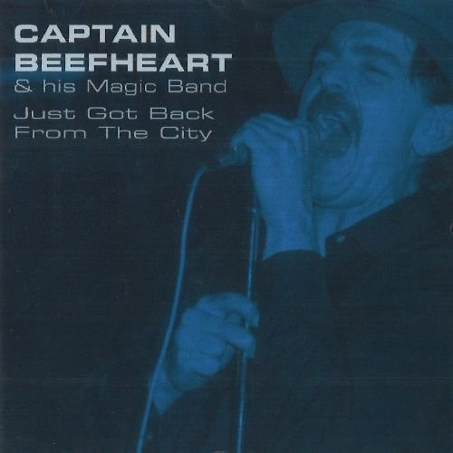 Captain Beefheart & His Magic Band - Just Got Back From The City in the group OTHER / Övrigt /  at Bengans Skivbutik AB (2498641)