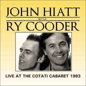 Hiatt John With Cooder Ry - Live At The Cotati Cabaret (Live Br in the group CD / Pop-Rock at Bengans Skivbutik AB (2514712)