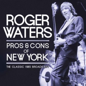 Waters Roger - Pros & Cons Of New York 2 Cd (Live in the group CD / Pop at Bengans Skivbutik AB (2514724)