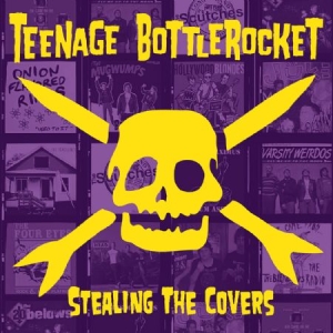 Teenage Bottlerocket - Stealing The Covers in the group VINYL / Pop-Rock at Bengans Skivbutik AB (2517339)