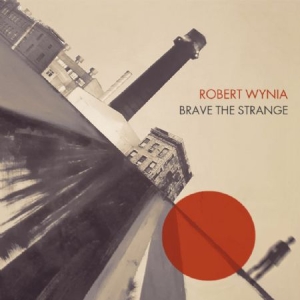 Wynia Rob - Brave The Strange in the group CD / Rock at Bengans Skivbutik AB (2517344)