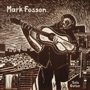 Fosson Mark - Mark Fosson Solo Guitar in the group CD / Pop-Rock at Bengans Skivbutik AB (2519964)