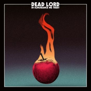 Dead Lord - In Ignorance We Trust in the group VINYL / Hårdrock at Bengans Skivbutik AB (2520550)