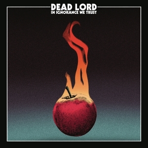 Dead Lord - In Ignorance We Trust in the group CD / Hårdrock at Bengans Skivbutik AB (2520562)
