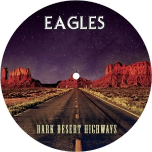 Eagles - Dark Desert Highways - Picture Disc in the group VINYL / Pop at Bengans Skivbutik AB (2522309)