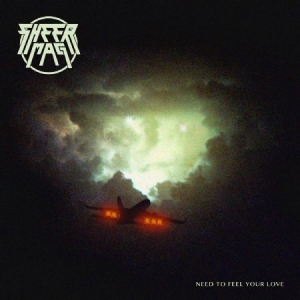 Sheer Mag - Need To Feel Your Love in the group CD / Pop-Rock at Bengans Skivbutik AB (2534848)