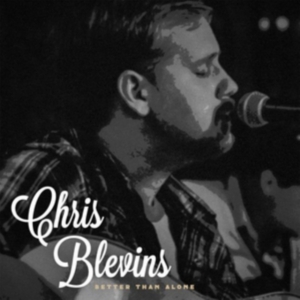 Blevins Chris - Better Than Alone in the group CD / Rock at Bengans Skivbutik AB (2538649)