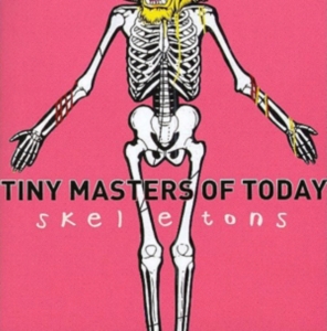 Tiny Masters Of Today - Skeletons in the group OTHER / Övrigt /  at Bengans Skivbutik AB (2539218)