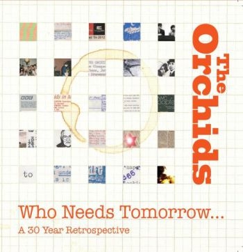 Orchids - Who Needs Tomorrow? A 30 Year Retro in the group CD / Bestsellers at Bengans Skivbutik AB (2542403)