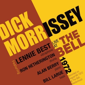 Morrisey Dick - Live At The Bell 1972 in the group CD / Jazz/Blues at Bengans Skivbutik AB (2543979)