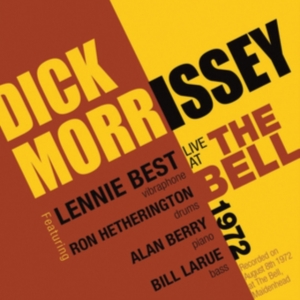 Morrisey Dick - Live At The Bell 1972 in the group CD / Jazz at Bengans Skivbutik AB (2543979)