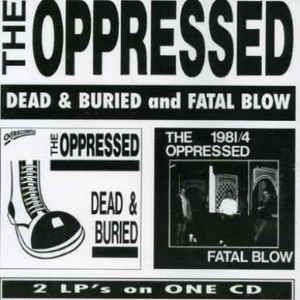 Oppressed - Dead & Buried / Fatal Blow in the group CD / Rock at Bengans Skivbutik AB (2545588)