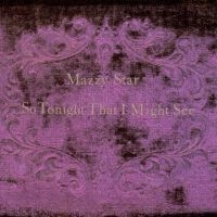 Mazzy Star - So Tonight That I Might See (Vinyl) in the group OUR PICKS / Most popular vinyl classics at Bengans Skivbutik AB (2546359)