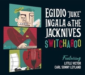 Ingala Egidio Juke & The Jackknives - Switcheroo in the group CD / Jazz/Blues at Bengans Skivbutik AB (2546772)