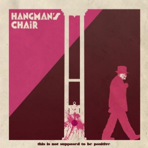 Hangman's Chair - This Is Not Supposed To Be Positive in the group VINYL / Hårdrock/ Heavy metal at Bengans Skivbutik AB (2546845)