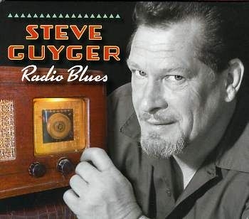 Guyger Steve - Radio Blues in the group CD / Jazz/Blues at Bengans Skivbutik AB (2546900)