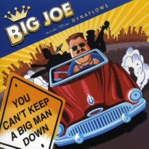 Big Joe & The Dynaflows - Can't Keep A Big Man Down in the group CD / Jazz at Bengans Skivbutik AB (2546903)