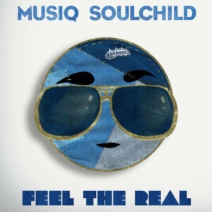 Musiq Soulchild - Feel The Real in the group CD / Upcoming releases / Soundtrack/Musical at Bengans Skivbutik AB (2548865)