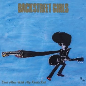 Backstreet Girls - Don't Mess With My Rock 'n' Roll in the group CD / Norsk Musik,Pop-Rock at Bengans Skivbutik AB (2551342)