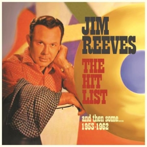Reeves Jim - Hit List, And Then Some - 1953-62 in the group CD / Country at Bengans Skivbutik AB (2551368)