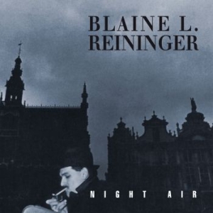 Reininger Blaine L. - Night Air in the group CD / Rock at Bengans Skivbutik AB (2551393)