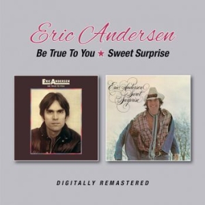 Andersen Eric - Be True To You/Sweet Surprise in the group CD / Pop-Rock at Bengans Skivbutik AB (2551429)