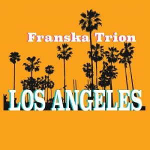 Franska Trion - Los Angeles in the group CD / Pop-Rock at Bengans Skivbutik AB (2551623)