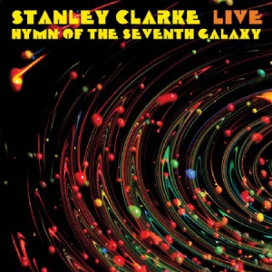 Clarke Stanley - Live..Hymn Of The 7Th Galaxy (Fm) in the group CD / Upcoming releases / Övrigt at Bengans Skivbutik AB (2553246)