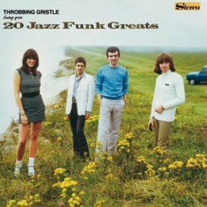 Throbbing Gristle - 20 Jazz Funk Greats in the group CD / Upcoming releases / Reggae at Bengans Skivbutik AB (2553258)