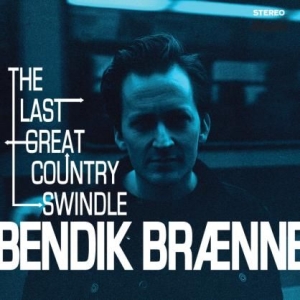 Braenne Bendik - Last Great Country Swindle in the group VINYL / Pop-Rock at Bengans Skivbutik AB (2553273)