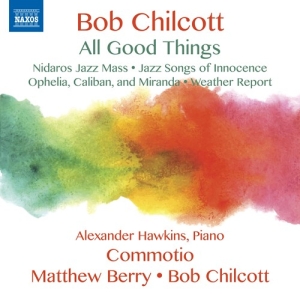 Chilcott Bob - All Good Things in the group Externt_Lager /  at Bengans Skivbutik AB (2556956)