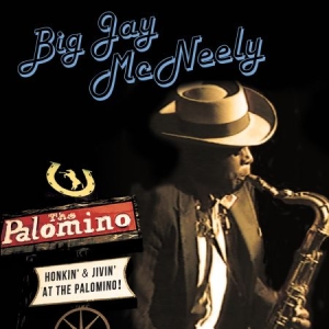 Mcneely Big Jay - Honkin' & Jivin' At The Palomino in the group CD / Jazz/Blues at Bengans Skivbutik AB (2557283)