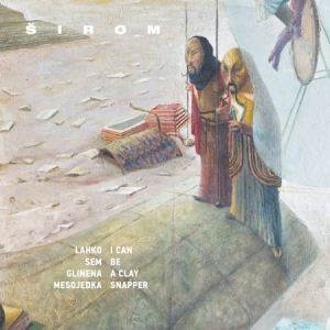 Sirom - I Can Be A Clay Snapper in the group CD / Elektroniskt at Bengans Skivbutik AB (2557304)