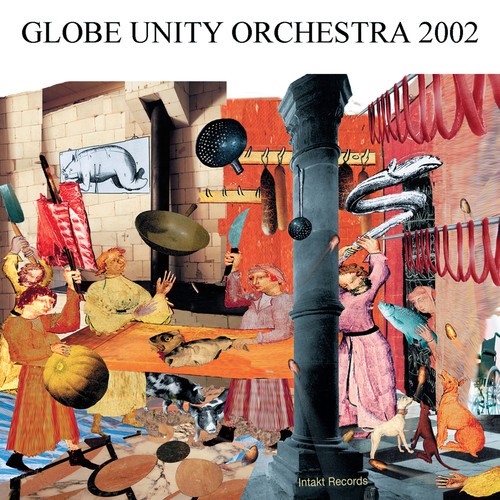 Globe Unity Orchestra - Globe Unity 2002 in the group CD / Bestsellers at Bengans Skivbutik AB (2557348)