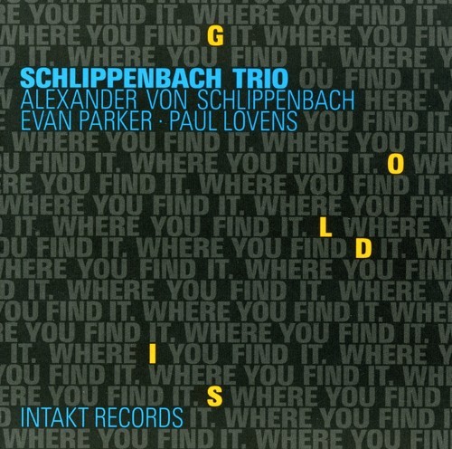 Schlippenbach Trio - Gold Is Where You Find It in the group CD / Jazz/Blues at Bengans Skivbutik AB (2557398)