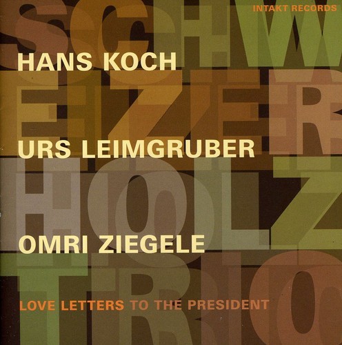 Schweizer Holz Trio - Love Letters To The President in the group CD / Jazz/Blues at Bengans Skivbutik AB (2557408)