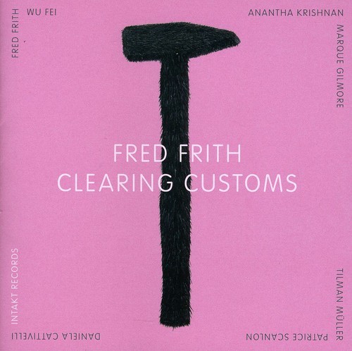 Frith Fred - Clearing Customs in the group CD / Jazz/Blues at Bengans Skivbutik AB (2557430)