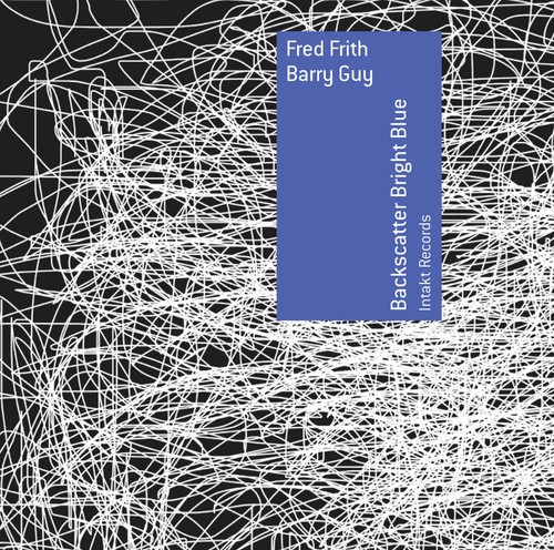 Fred Frith Barry Guy - Backscatter Bright Blue in the group CD / Jazz/Blues at Bengans Skivbutik AB (2557486)